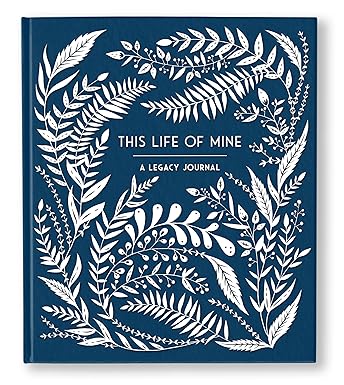 This Life of Mine: A Legacy Journal